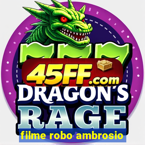filme robo ambrosio